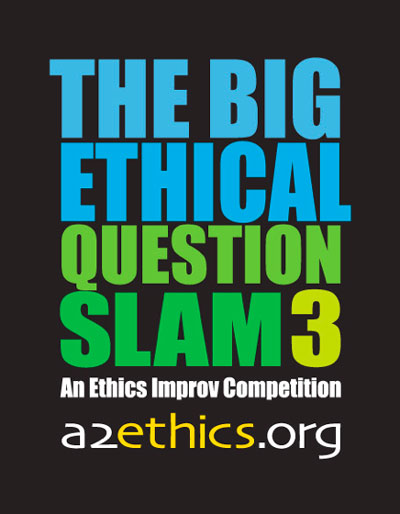 The Big Ethical Question Slam