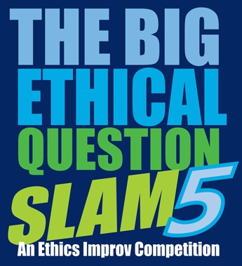 The Big Ethical Question Slam